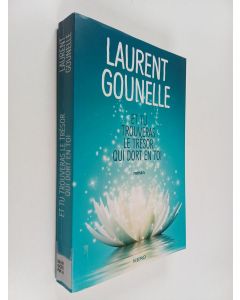 Kirjailijan Laurent Gounelle käytetty kirja Et tu trouveras le trésor qui dort en toi : roman