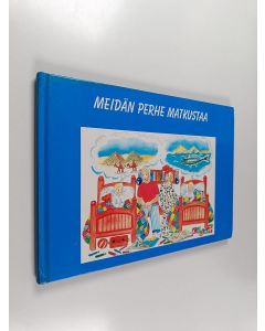 Kirjailijan Hanna-Leena Piittala käytetty kirja Meidän perhe matkustaa