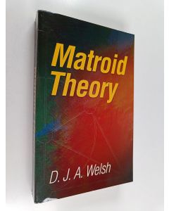 Kirjailijan D. J. A. Welsh käytetty kirja Matroid Theory