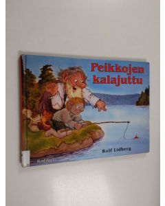 Kirjailijan Rolf Lidberg käytetty kirja Peikkojen kalajuttu