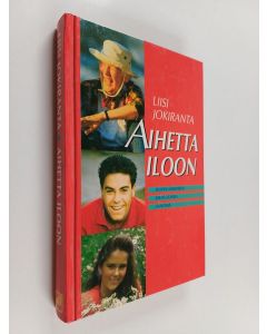 Kirjailijan Liisi Jokiranta käytetty kirja Aihetta iloon : Filippiläiskirjeen riemullinen sanoma