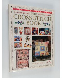 Kirjailijan Dorothy Wood käytetty kirja The cross stitch book : practical handbook