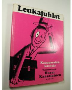 Tekijän Harri Kaasalainen  käytetty kirja Leukajuhlat : kaupparatsukaskuja
