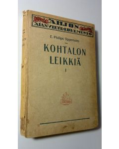 Kirjailijan E. Phillips Oppenheim käytetty kirja Kohtalon leikkiä 1