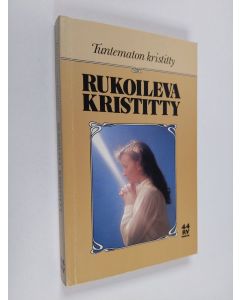 Kirjailijan Tuntematon kristitty käytetty kirja Rukoileva kristitty