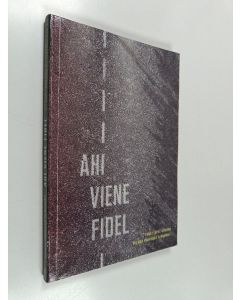 Kirjailijan Yunet López Ricardo & Wilmer Rodríguez Fernández käytetty kirja Ahi viene Fidel