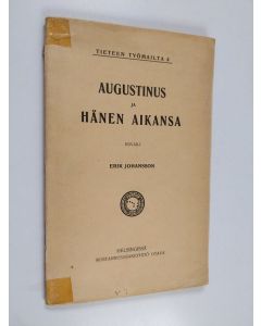Kirjailijan Erik Johansson käytetty kirja Augustinus ja hänen aikansa