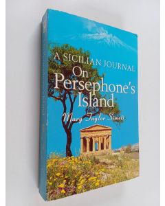 Kirjailijan Mary Taylor Simeti käytetty kirja On Persephone's island : a Sicilian journal
