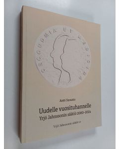 Kirjailijan Antti Suvanto käytetty kirja Uudelle vuosituhannelle : Yrjö Jahnssonin säätiö 2000-2024 - Yrjö Jahnssonin säätiö 2000-2024