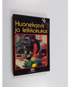 käytetty kirja Huonekasvit ja leikkokukat