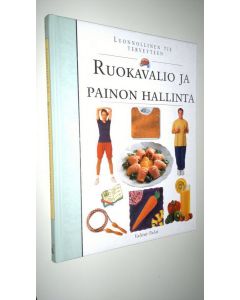 Tekijän Tuulikki Valta  käytetty kirja Ruokavalio ja painon hallinta