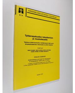 käytetty kirja Työterveyshuollon toteuttaminen ja muutostarpeita : tutkimus työterveyshuollon kehittämisestä 1980-luvulla : erityistarkastelussa rakennusala ja pienet työpaikat