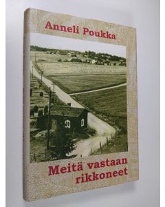 Kirjailijan Anneli Poukka käytetty kirja Meitä vastaan rikkoneet