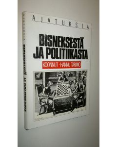 Kirjailijan Hannu Tarmio käytetty kirja Ajatuksia bisneksestä ja politiikasta