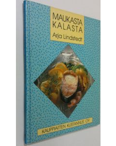 Kirjailijan Arja Lindstedt käytetty kirja Maukasta kalasta