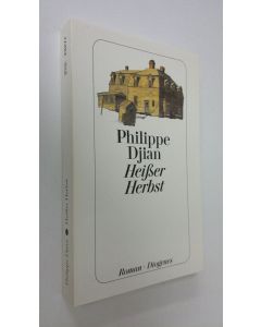 Kirjailijan Philippe Djian käytetty kirja Heisser Herbst : Roman (ERINOMAINEN)