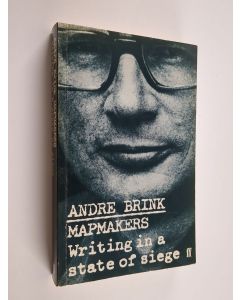 Kirjailijan Andre Brink käytetty kirja Mapmakers : writing in a state of siege
