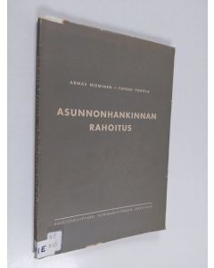 Kirjailijan Armas Nieminen käytetty kirja Asunnonhankinnan rahoitus : tutkimus Helsingissä sekä Jyväskylän kaupungissa ja sen ympäristökunnissa v. 1955 valmistuneiden kerrostalo- ja omakotiasuntojen hankinnan rahoituksesta
