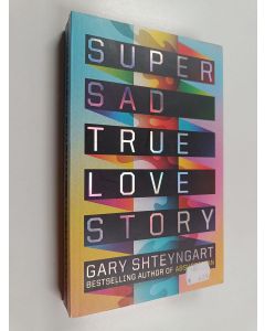 Kirjailijan Gary Shteyngart käytetty kirja Super Sad True Love Story (ERINOMAINEN)