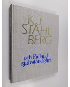 Kirjailijan K. J. Ståhlberg käytetty kirja K. J. Ståhlberg och Finlands självständighet