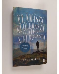 Kirjailijan Henry Marsh käytetty kirja Elämästä, kuolemasta ja aivokirurgiasta