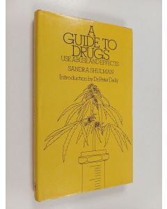 Kirjailijan Sandra Shulman käytetty kirja A Guide to Drugs : Use, Abuse and Effects