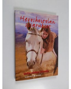 Kirjailijan Lauren Brooke käytetty kirja Hevoshoitolan sisarukset 9 : Uutta vanhaa viisautta