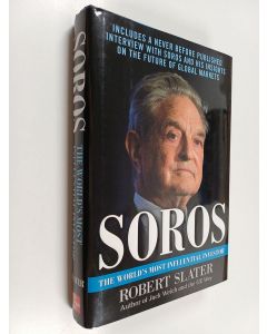 Kirjailijan Robert Slater käytetty kirja Soros: The Life, Ideas, and Impact of the World's Most Influential Investor