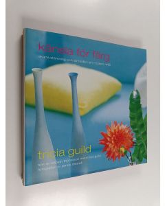 Kirjailijan Tricia Guild käytetty kirja Känsla för färg : skapa stämning och atmosfär i en modern miljö