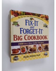 Kirjailijan Phyllis Good käytetty kirja Fix-It and Forget-It Big Cookbook - 1400 Best Slow Cooker Recipes!