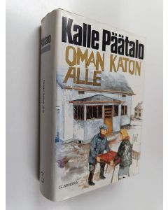 Kirjailijan Kalle Päätalo käytetty kirja Oman katon alle