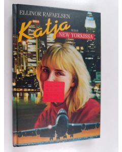 Kirjailijan Ellinor Rafaelsen käytetty kirja Katja New Yorkissa