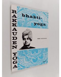 Kirjailijan Swami Vivekananda käytetty kirja Bhakti-yoga eli rakkauden yoga