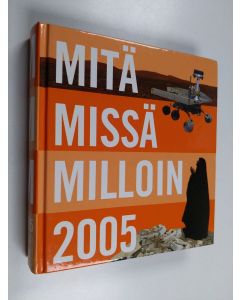 käytetty kirja Mitä Missä Milloin 2005 : kansalaisen vuosikirja