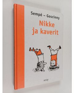 Kirjailijan Rene Goscinny & Jean-Jacques Sempe käytetty kirja Nikke ja kaverit