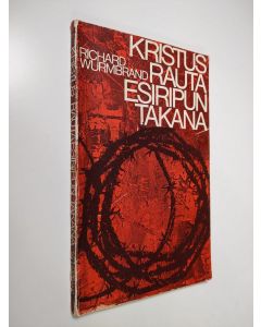Kirjailijan Richard Wurmbrand käytetty kirja Kristus rautaesiripun takana : Kuvaus maanalaisen seurakunnan toiminnasta
