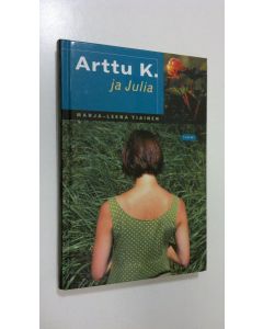 Kirjailijan Marja-Leena Tiainen käytetty kirja Arttu K. ja Julia