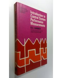 Kirjailijan K. C. Garner käytetty kirja Introduction to control system performance measurements (ERINOMAINEN)