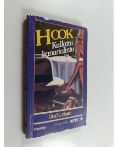 Kirjailijan Brad Latham käytetty kirja Kullattu kanarialintu