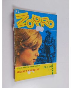 Kirjailijan Juan Batiste Montauban käytetty teos El Zorro nro 167 1/1973 : Kostava kaunotar