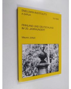 Kirjailijan Mauno Jokipii käytetty kirja Finnland und Deutschland im 20. Jahrhundert