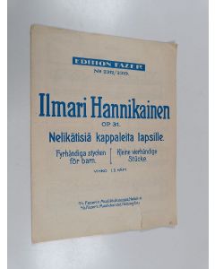 Kirjailijan Ilmari Hannikainen käytetty teos Nelikätisiä kappaleita lapsille op.31
