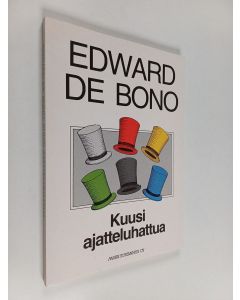 Kirjailijan Edward De Bono käytetty kirja Kuusi ajatteluhattua