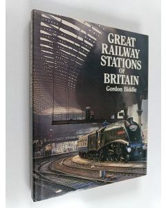 Kirjailijan Gordon Biddle käytetty kirja Great Railway Stations of Britain - Their Architecture, Growth, and Development