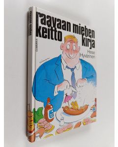 Kirjailijan Hese Hyvärinen käytetty kirja Raavaan miehen keittokirja