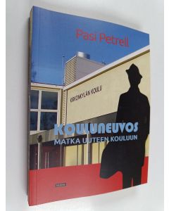 Kirjailijan Pasi Petrell käytetty kirja Kouluneuvos