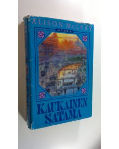 Kirjailijan Alison McLeay käytetty kirja Kaukainen satama