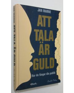 Kirjailijan Jan Marne käytetty kirja Att tala är guld : hur du fångar din publik