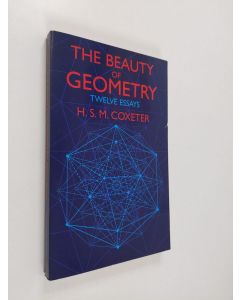 Kirjailijan H. S. M. Coxeter käytetty kirja The beauty of geometry : twelve essays
