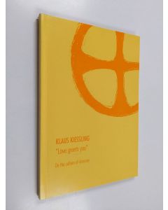 Kirjailijan Klaus Kiessling käytetty kirja "Love greets you" : on the culture of deacony